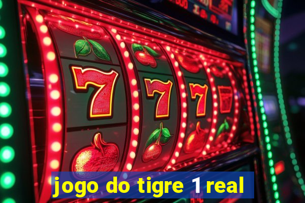 jogo do tigre 1 real